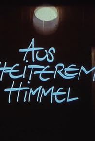 Primary photo for Aus heiterem Himmel