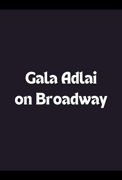 Primary photo for Gala Adlai on Broadway Primary photo for Gala Adlai on Broadway