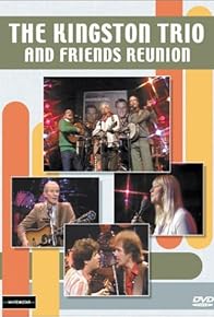 Primary photo for The Kingston Trio and Friends: Reunion Primary photo for The Kingston Trio and Friends: Reunion