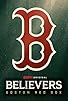 Primary photo for Believers: Boston Red Sox Primary photo for Believers: Boston Red Sox