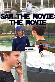Primary photo for Sam the Movie: The Movie Primary photo for Sam the Movie: The Movie