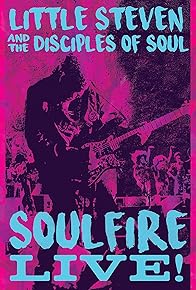 Primary photo for Little Steven and the Disciples of Soul: Soulfire Live! Primary photo for Little Steven and the Disciples of Soul: Soulfire Live!