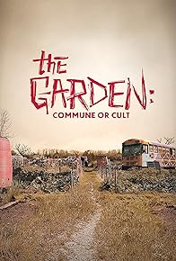 Primary photo for The Garden: Commune or Cult Primary photo for The Garden: Commune or Cult