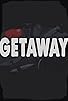 Primary photo for Getaway