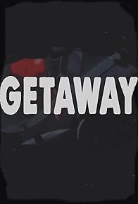 Primary photo for Getaway