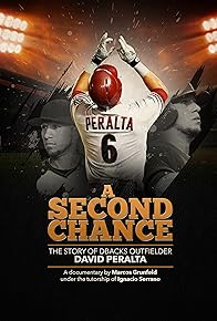 Primary photo for A Second Chance: The Story of D-backs' David Peralta Primary photo for A Second Chance: The Story of D-backs' David Peralta