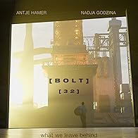 Primary photo for [ B O L T ] 32 - What we leave behind