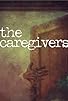 Primary photo for The Caregivers Primary photo for The Caregivers