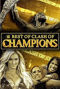 Primary photo for The Best of WWE: Best of Clash of Champions Primary photo for The Best of WWE: Best of Clash of Champions