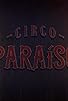 Primary photo for Circo Paraíso Primary photo for Circo Paraíso