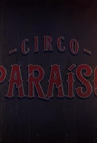 Primary photo for Circo Paraíso Primary photo for Circo Paraíso