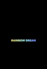 Primary photo for Rainbow Dream Primary photo for Rainbow Dream