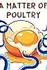 Primary photo for A Matter of Poultry Primary photo for A Matter of Poultry