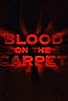 Primary photo for Blood on the Carpet Primary photo for Blood on the Carpet