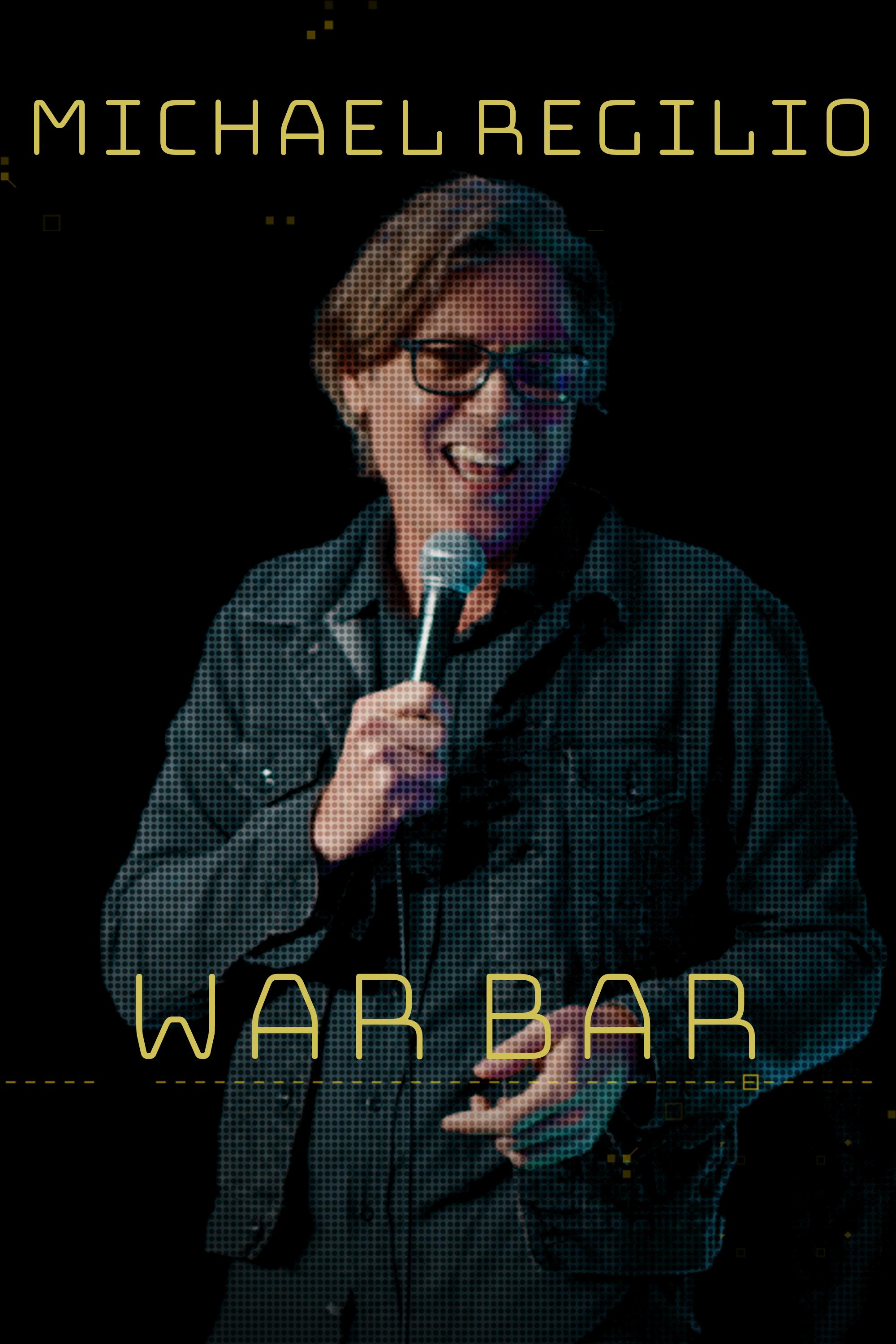 Michael Regilio: War Bar