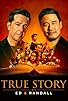 Primary photo for True Story with Ed & Randall Primary photo for True Story with Ed & Randall
