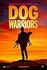 Primary photo for Dog Warriors Primary photo for Dog Warriors