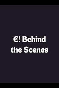 Primary photo for E! Behind the Scenes Primary photo for E! Behind the Scenes