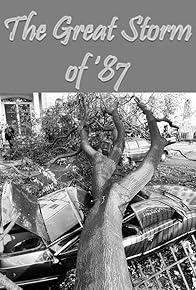 Primary photo for The Great Storm of '87 Primary photo for The Great Storm of '87