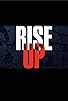 Primary photo for Rise Up: Protests that Changed the World Primary photo for Rise Up: Protests that Changed the World