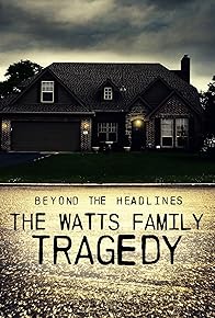 Primary photo for Beyond the Headlines: The Watts Family Tragedy