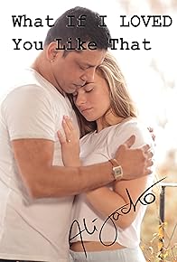 Primary photo for What If I Loved You Like That