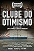 Primary photo for Clube do Otimismo Primary photo for Clube do Otimismo