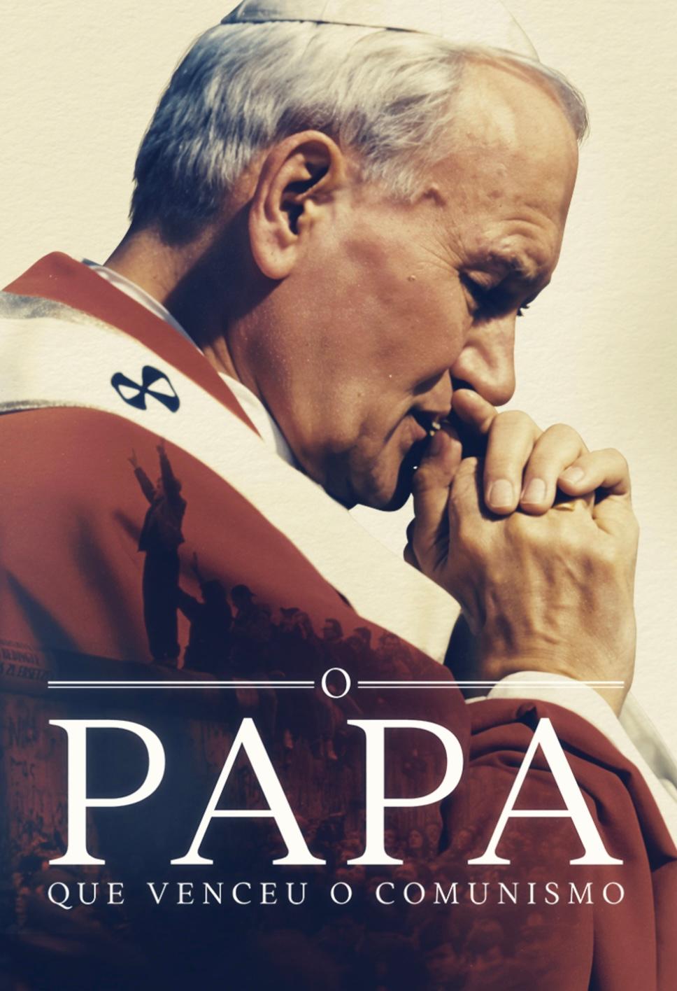 O Papa que Venceu o Comunismo