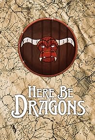 Primary photo for Here Be Dragons Primary photo for Here Be Dragons