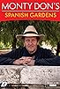Primary photo for Monty Don's Spanish Gardens Primary photo for Monty Don's Spanish Gardens