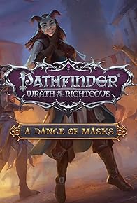 Primary photo for Pathfinder: Wrath of the Righteous - A Dance of Masks Primary photo for Pathfinder: Wrath of the Righteous - A Dance of Masks
