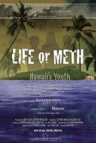 Primary photo for Life or Meth: Hawaii's Youth