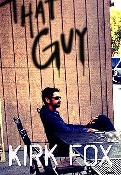 Poster of Kirk Fox: That Guy