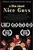 Primary photo for A Film About Nice Guys Primary photo for A Film About Nice Guys