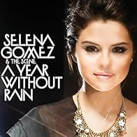 Primary photo for Selena Gomez & the Scene: A Year Without Rain Primary photo for Selena Gomez & the Scene: A Year Without Rain