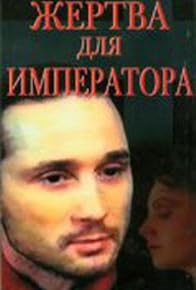 Primary photo for Zhertva dlya imperatora Primary photo for Zhertva dlya imperatora