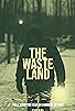 Primary photo for The Waste Land Primary photo for The Waste Land