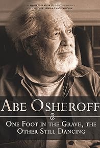Primary photo for Abe Osheroff: One Foot in the Grave, the Other Still Dancing