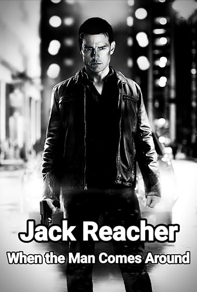 Primary photo for Jack Reacher: When the Man Comes Around Primary photo for Jack Reacher: When the Man Comes Around