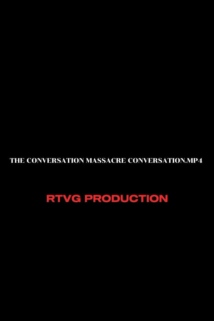 The conversation massacre conversation.mp4