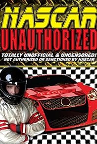 Primary photo for NASCAR: Unauthorized