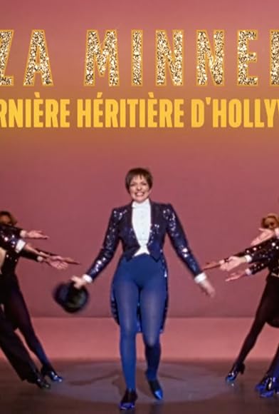 Primary photo for Liza Minnelli, la dernière héritière d'Hollywood Primary photo for Liza Minnelli, la dernière héritière d'Hollywood