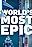 World's Most Epic