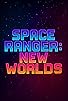 Primary photo for Space Ranger: New Worlds Primary photo for Space Ranger: New Worlds