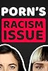 Primary photo for Porn's Racism Issue