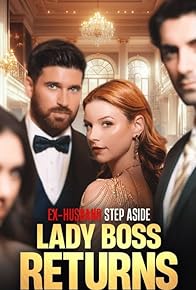 Primary photo for Ex-Husband Step Aside: Lady Boss Returns