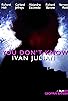 Primary photo for You Don't Know Ivan Julian