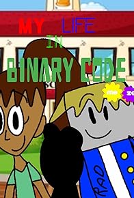 Primary photo for My Life in Binary Code Primary photo for My Life in Binary Code