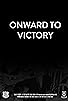 Primary photo for Onward to Victory Primary photo for Onward to Victory