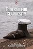 Primary photo for Footballeur clandestin Primary photo for Footballeur clandestin